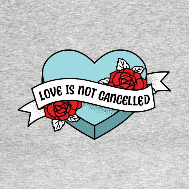 Love is not cancelled heart valentine funny saying by star trek fanart and more